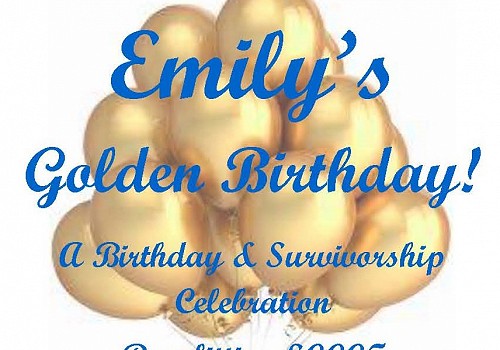 Emily's GOLDEN BIRTHDAY: A Birthday & Survivorship Celebration Benefitting SCCCF!